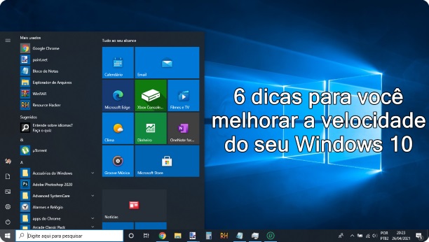 6 dicas para otimizar a velocidade do Windows 10 - Baixesoft